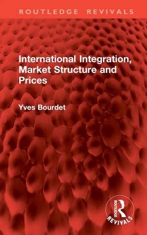 International Integration, Market Structure and Prices de Yves Bourdet