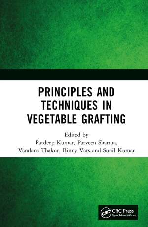 Principles and Techniques in Vegetable Grafting de Pardeep Kumar