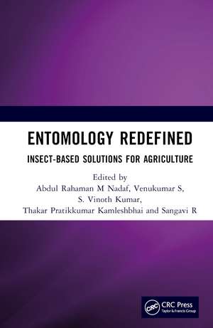 Entomology Redefined: Insect-Based Solutions For Agriculture de Abdul Rahaman M Nadaf