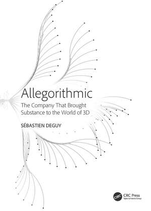 Allegorithmic: The Company That Brought Substance to the World of 3D de Sébastien Deguy