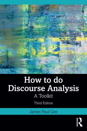 How to do Discourse Analysis: A Toolkit de James Paul Gee