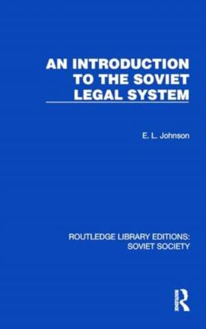 An Introduction to the Soviet Legal System de E.L. Johnson