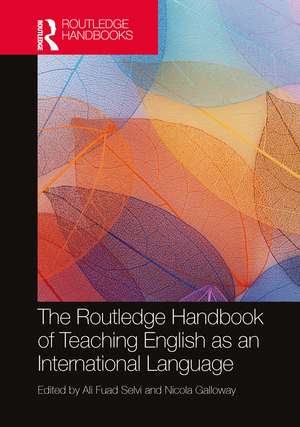 The Routledge Handbook of Teaching English as an International Language de Ali Fuad Selvi