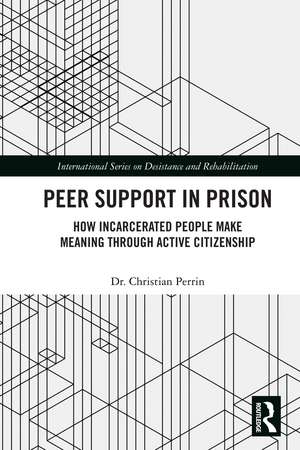 Peer Support in Prison: How Incarcerated People make Meaning through Active Citizenship de Christian Perrin