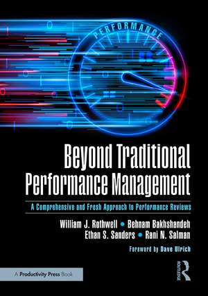 Beyond Traditional Performance Management: A Comprehensive and Fresh Approach to Performance Reviews de William J. Rothwell