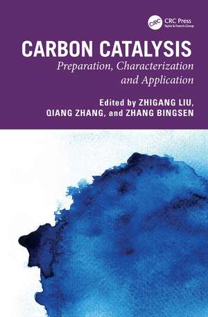 Carbon Catalysis: Preparation, Characterization and Application de Zhigang Liu