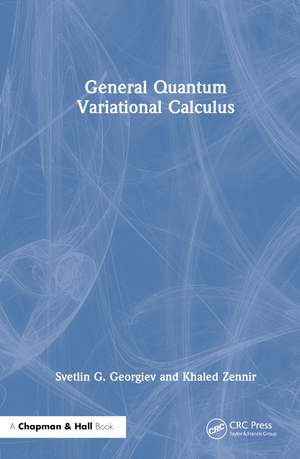 General Quantum Variational Calculus de Svetlin G. Georgiev