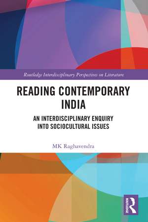 Reading Contemporary India: An Interdisciplinary Enquiry into Sociocultural Issues de MK Raghavendra