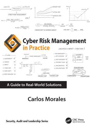 Cyber Risk Management in Practice: A Guide to Real-World Solutions de Carlos Morales