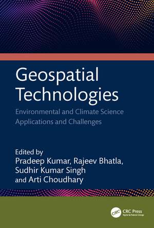 Geospatial Technologies: Environmental and Climate Science Applications and Challenges de Pradeep Kumar