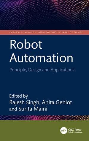 Robot Automation: Principle, Design and Applications de Rajesh Singh
