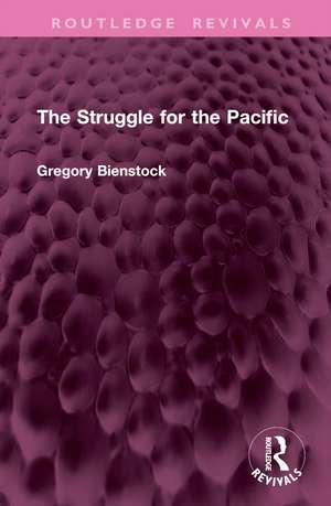 The Struggle for the Pacific de Gregory Bienstock