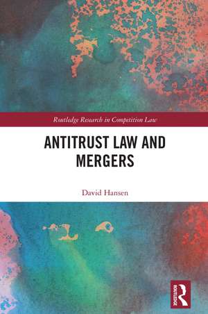 Antitrust Law and Mergers de David Hansen
