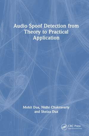Audio Spoof Detection from Theory to Practical Application de Mohit Dua