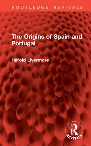 The Origins of Spain and Portugal de Harold Livermore