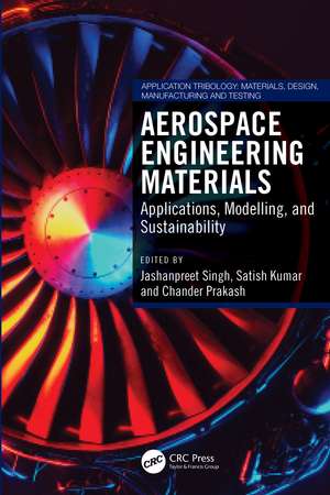 Aerospace Engineering Materials: Applications, Modelling, and Sustainability de Jashanpreet Singh