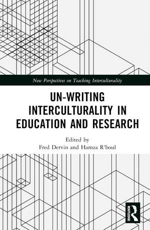 Un-writing Interculturality in Education and Research de Fred Dervin