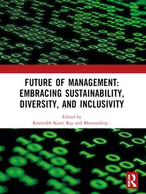 Future of Management: Embracing Sustainability, Diversity, and Inclusivity: Proceedings of ICMR-2024 de Koustubh Kanti Ray