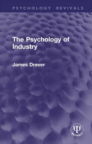 The Psychology of Industry de James Drever