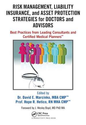 Risk Management, Liability Insurance, and Asset Protection Strategies for Doctors and Advisors: Best Practices from Leading Consultants and Certified Medical Planners� de David Edward Marcinko