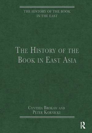 The History of the Book in East Asia de Cynthia Brokaw