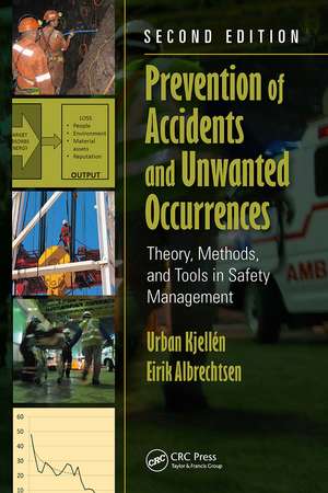 Prevention of Accidents and Unwanted Occurrences: Theory, Methods, and Tools in Safety Management, Second Edition de Urban Kjellen