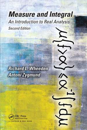 Measure and Integral: An Introduction to Real Analysis, Second Edition de Richard L. Wheeden