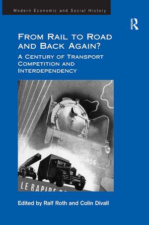 From Rail to Road and Back Again?: A Century of Transport Competition and Interdependency de Colin Divall