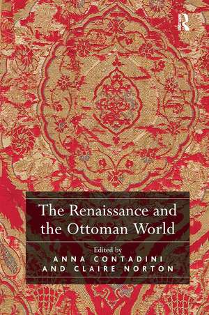 The Renaissance and the Ottoman World de Anna Contadini