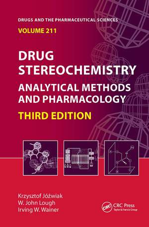 Drug Stereochemistry: Analytical Methods and Pharmacology, Third Edition de Krzysztof Jozwiak