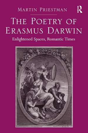 The Poetry of Erasmus Darwin: Enlightened Spaces, Romantic Times de Martin Priestman