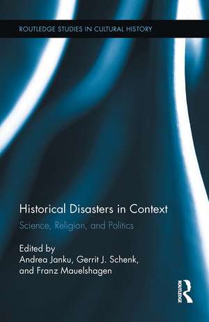 Historical Disasters in Context: Science, Religion, and Politics de Andrea JANKU