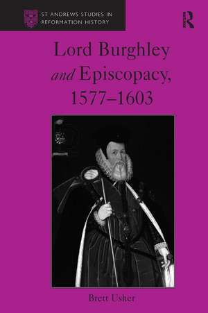 Lord Burghley and Episcopacy, 1577-1603 de Brett Usher