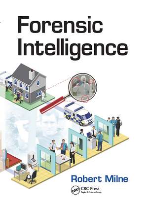 Forensic Intelligence de Robert Milne