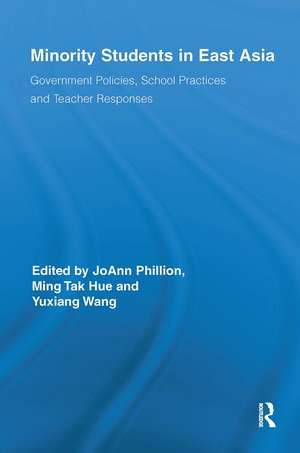 Minority Students in East Asia: Government Policies, School Practices and Teacher Responses de JoAnn Phillion