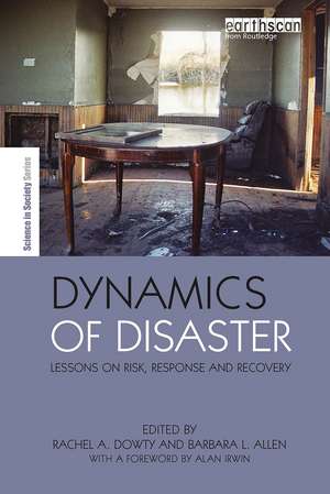 Dynamics of Disaster: Lessons on Risk, Response and Recovery de Barbara Allen