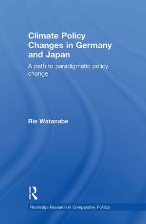 Climate Policy Changes in Germany and Japan: A Path to Paradigmatic Policy Change de Rie Watanabe