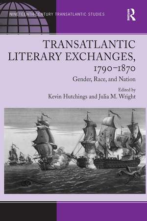 Transatlantic Literary Exchanges, 1790-1870: Gender, Race, and Nation de Julia M. Wright