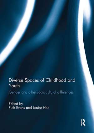 Diverse Spaces of Childhood and Youth: Gender and socio-cultural differences de Ruth Evans