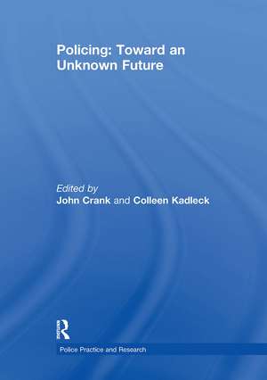 Policing: Toward an Unknown Future de John Crank