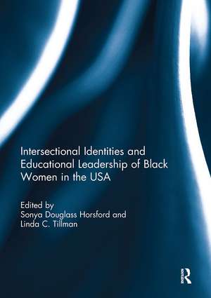 Intersectional Identities and Educational Leadership of Black Women in the USA de Sonya Douglass Horsford