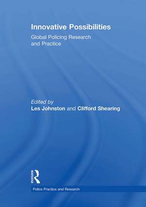 Innovative Possibilities: Global Policing Research and Practice de Les Johnston