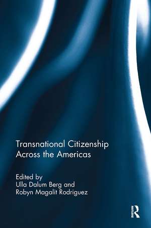 Transnational Citizenship Across the Americas de Ulla Berg