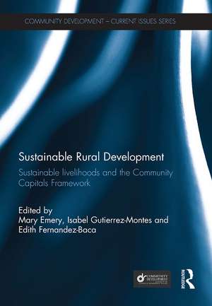 Sustainable Rural Development: Sustainable livelihoods and the Community Capitals Framework de Mary Emery