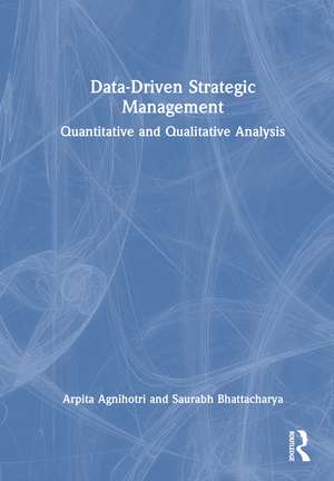 Data-Driven Strategic Management: Quantitative and Qualitative Analysis de Arpita Agnihotri