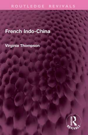 French Indo-China de Virginia Thompson