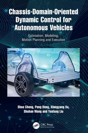 Chassis-Domain-Oriented Dynamic Control for Autonomous Vehicles: Estimation, Modeling, Motion Planning and Execution de Shuo Cheng