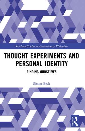 Thought Experiments and Personal Identity: Finding Ourselves de Simon Beck