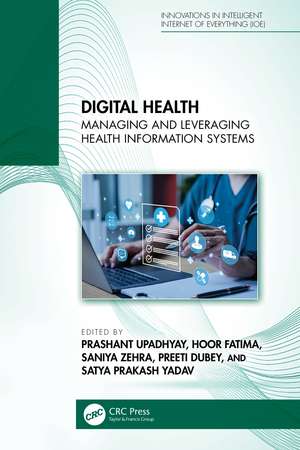 Digital Health: Managing and Leveraging Health Information Systems de Prashant Upadhyay