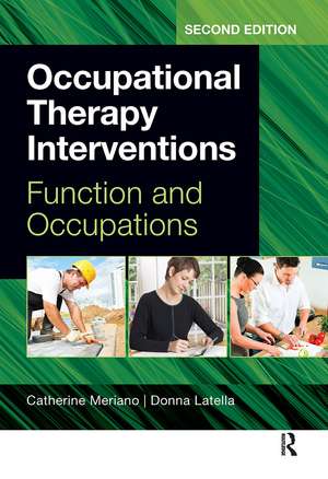 Occupational Therapy Interventions: Function and Occupations de Catherine Meriano